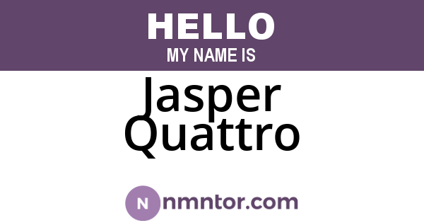 Jasper Quattro