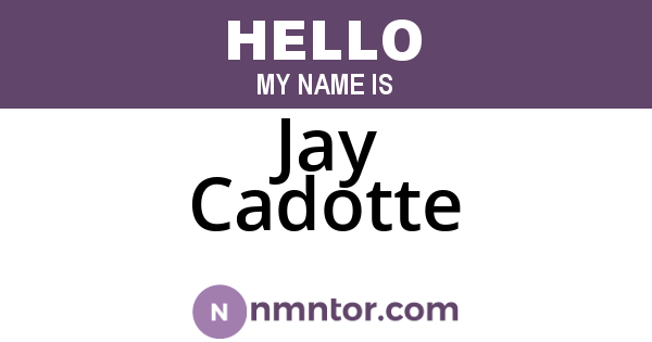 Jay Cadotte
