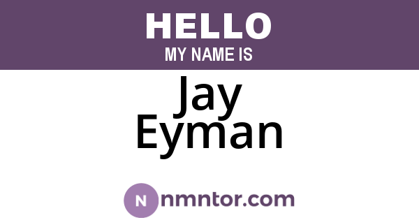 Jay Eyman