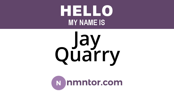 Jay Quarry