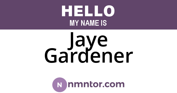 Jaye Gardener