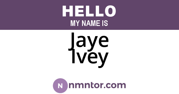 Jaye Ivey