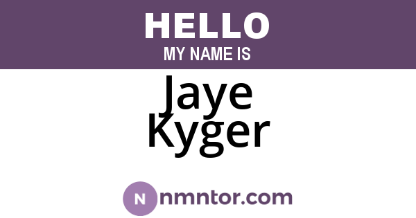 Jaye Kyger