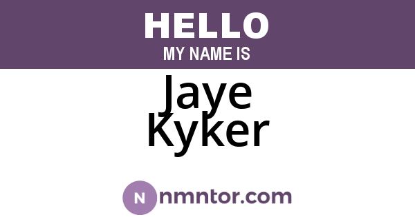 Jaye Kyker