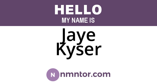 Jaye Kyser