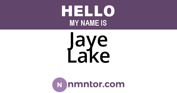 Jaye Lake