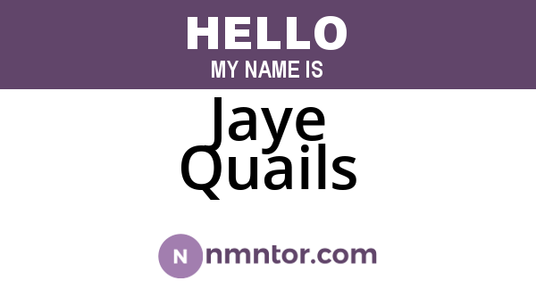 Jaye Quails