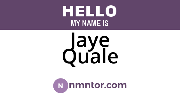 Jaye Quale