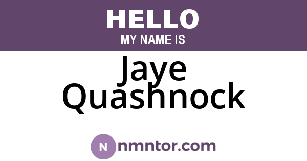 Jaye Quashnock