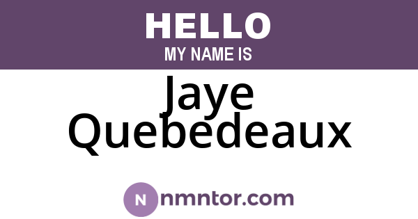 Jaye Quebedeaux