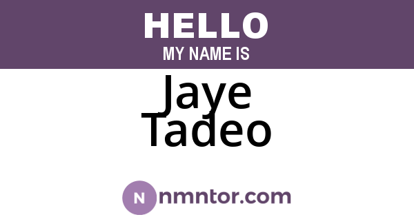 Jaye Tadeo