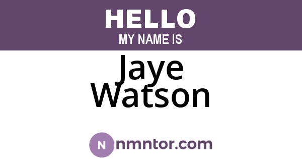 Jaye Watson