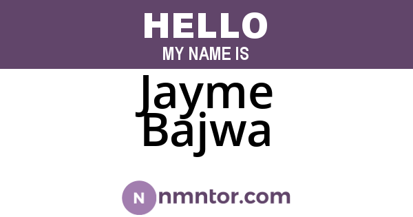 Jayme Bajwa