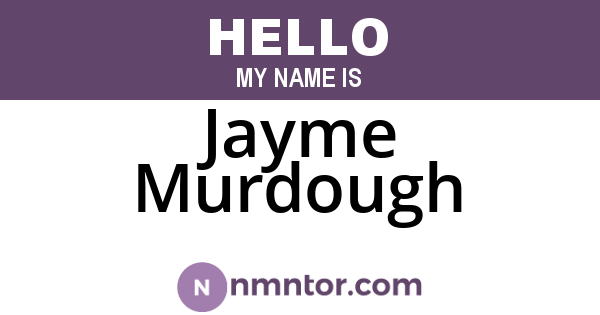 Jayme Murdough