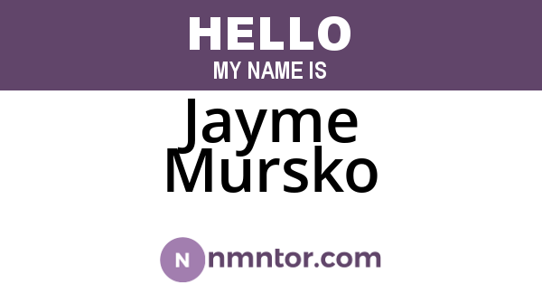 Jayme Mursko