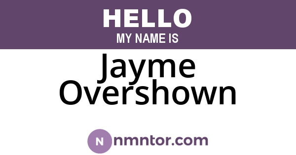 Jayme Overshown