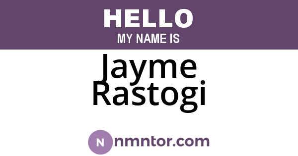 Jayme Rastogi