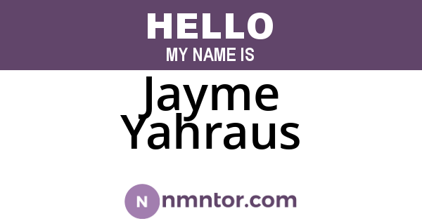 Jayme Yahraus