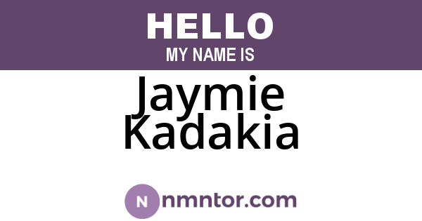 Jaymie Kadakia