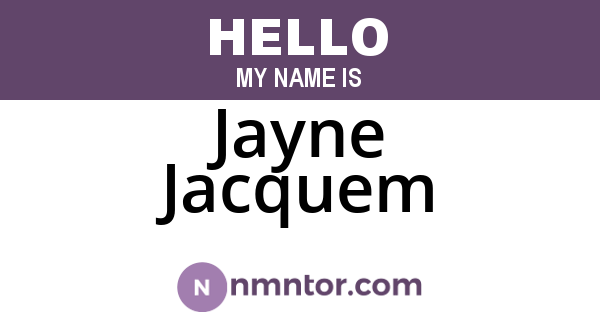 Jayne Jacquem