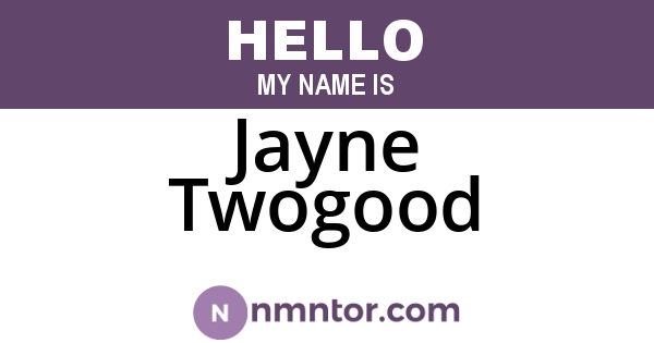 Jayne Twogood