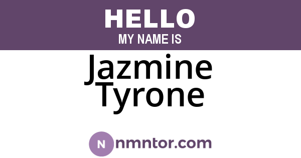 Jazmine Tyrone