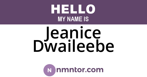 Jeanice Dwaileebe