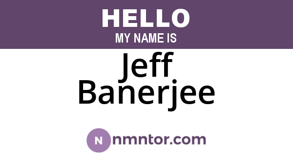 Jeff Banerjee