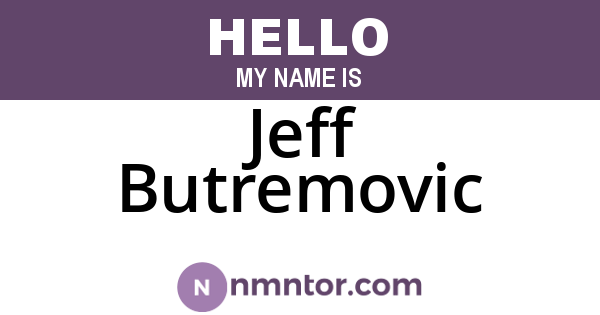 Jeff Butremovic