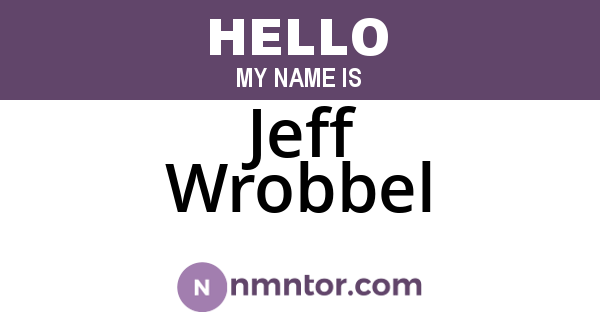 Jeff Wrobbel
