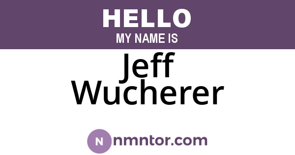 Jeff Wucherer