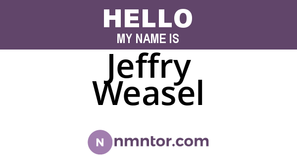 Jeffry Weasel