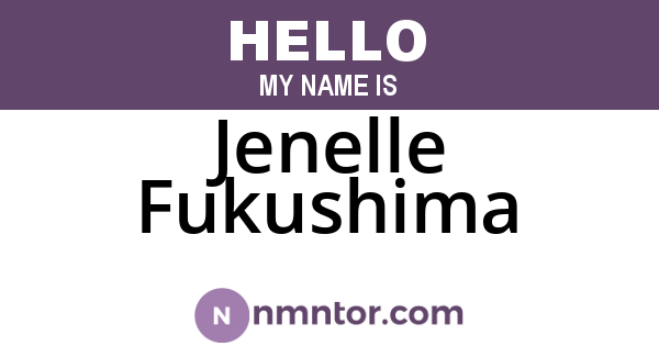 Jenelle Fukushima
