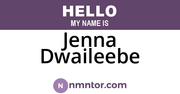 Jenna Dwaileebe