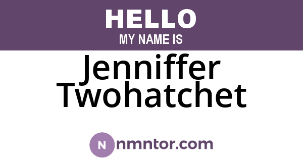 Jenniffer Twohatchet