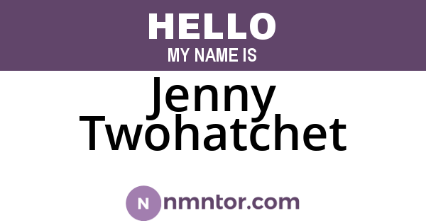 Jenny Twohatchet