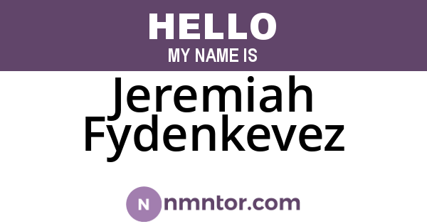 Jeremiah Fydenkevez