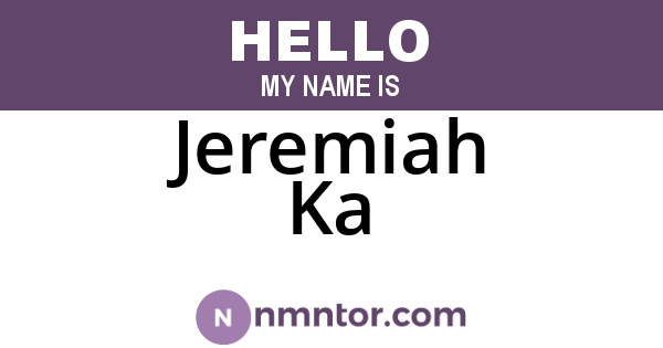 Jeremiah Ka