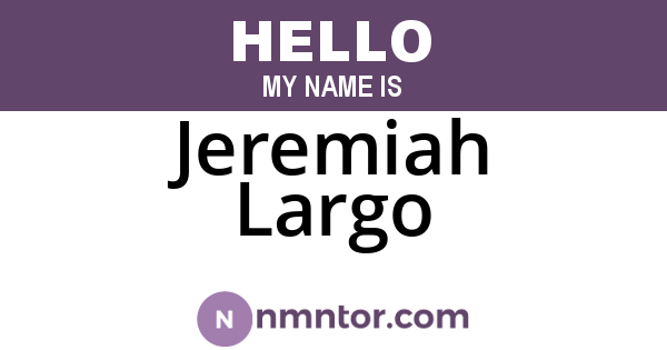 Jeremiah Largo