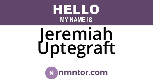 Jeremiah Uptegraft
