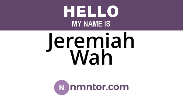 Jeremiah Wah