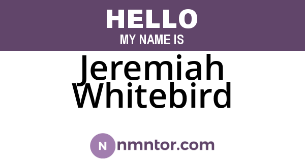 Jeremiah Whitebird