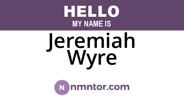Jeremiah Wyre