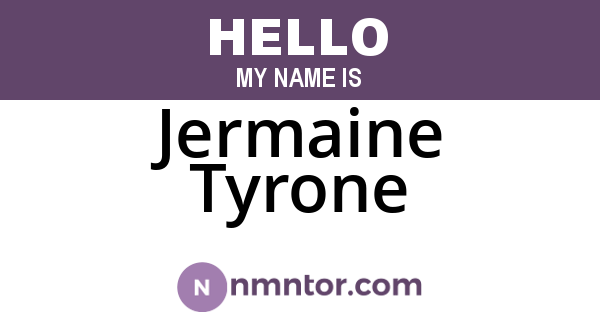 Jermaine Tyrone