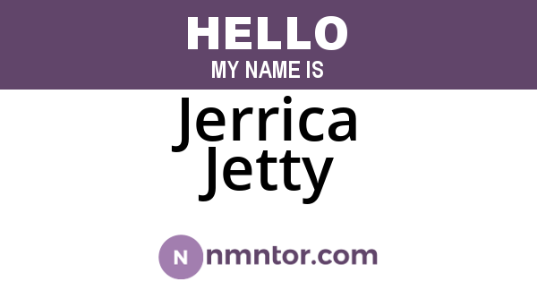 Jerrica Jetty
