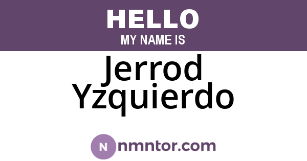 Jerrod Yzquierdo