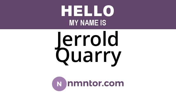 Jerrold Quarry