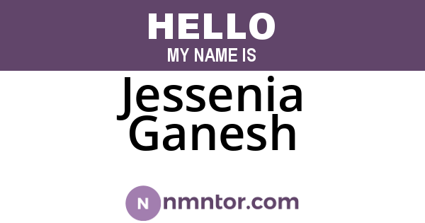 Jessenia Ganesh