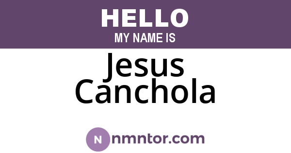 Jesus Canchola