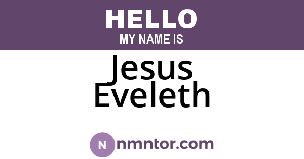 Jesus Eveleth